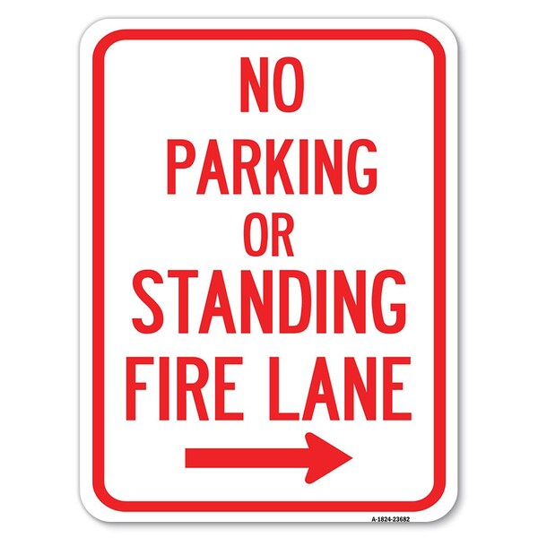 No Parking or Standing Fire Lane With Right Arrow Rust Proof Parking, A-1824-23682